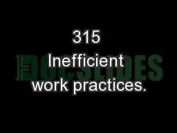 315 Inefficient work practices.