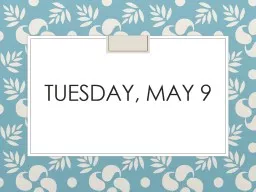 Tuesday, May 9