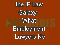 Guardians of the IP Law Galaxy:  What Employment Lawyers Ne