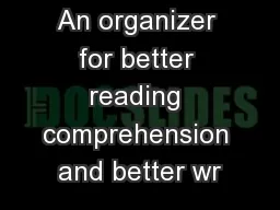 An organizer for better reading comprehension and better wr