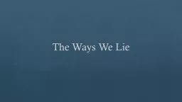 The Ways We Lie