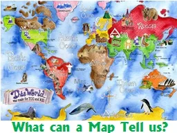 What can a Map Tell us?