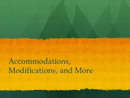 Accommodations, Modifications, and More
