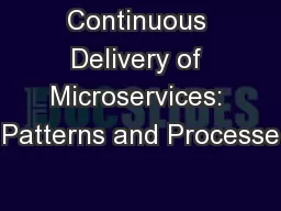Continuous Delivery of Microservices: Patterns and Processe