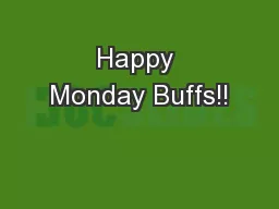 Happy Monday Buffs!!