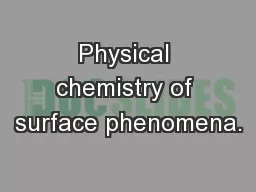 Physical chemistry of surface phenomena.