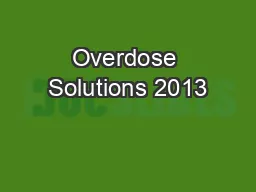 Overdose Solutions 2013