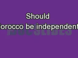 Should Morocco be independent?