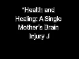 “Health and Healing: A Single Mother’s Brain Injury J