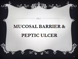 MUCOSAL BARRIER & PEPTIC ULCER
