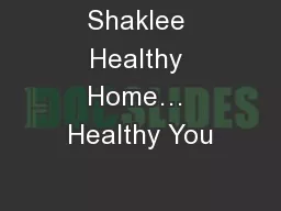 Shaklee Healthy Home… Healthy You