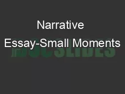 Narrative Essay-Small Moments