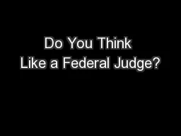 Do You Think Like a Federal Judge?