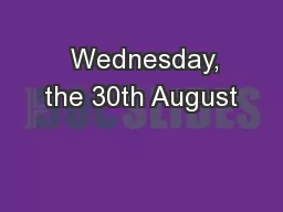   Wednesday, the 30th August