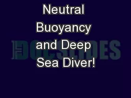 Neutral Buoyancy and Deep Sea Diver!