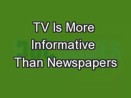 TV Is More Informative Than Newspapers