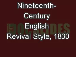 Nineteenth- Century English Revival Style, 1830