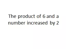 The product of 6 and a number increased by 2