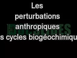 Les perturbations anthropiques des cycles biogéochimiques