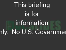 This briefing is for information only.  No U.S. Government