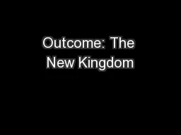 Outcome: The New Kingdom