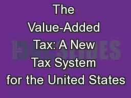 The Value-Added Tax: A New Tax System for the United States