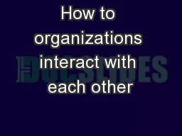 How to organizations interact with each other