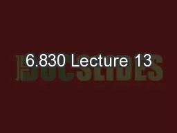 6.830 Lecture 13