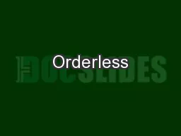 Orderless