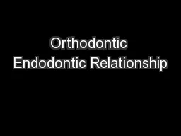 Orthodontic Endodontic Relationship