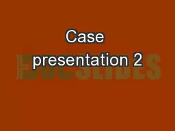 Case presentation 2