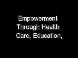 Empowerment Through Health Care, Education,