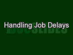 Handling Job Delays
