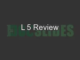L 5 Review