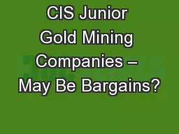 CIS Junior Gold Mining Companies – May Be Bargains?