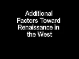 Additional Factors Toward Renaissance in the West