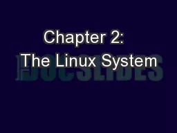 Chapter 2:  The Linux System