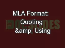 MLA Format:  Quoting & Using