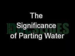 The Significance of Parting Water