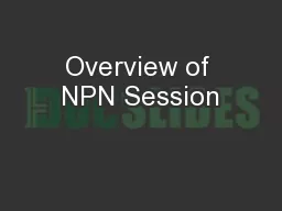 Overview of NPN Session