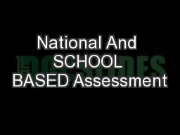 National And SCHOOL BASED Assessment