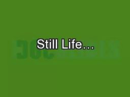 Still Life…
