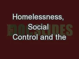 Homelessness, Social Control and the