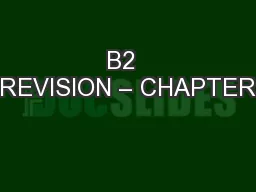 B2  REVISION – CHAPTER