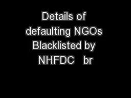 Details of defaulting NGOs Blacklisted by NHFDC   br