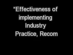 “Effectiveness of implementing Industry Practice, Recom