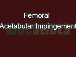 Femoral Acetabular Impingement