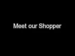 Meet our Shopper