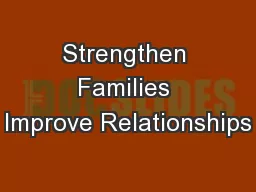 Strengthen Families Improve Relationships