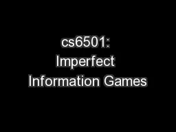 cs6501: Imperfect Information Games